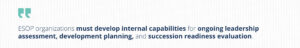 Stylized pull quote, repeating: “ESOP organizations must develop internal capabilities for ongoing leadership assessment, development planning, and succession readiness evaluation."
